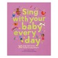 Sing to Your Baby Every Day