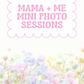 Mama + Me Mini Session