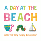 Day at the Beach with Very Hungry Caterpillar