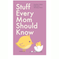 Stuff Every Mom Should Know