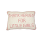 Thank Heaven For Little Girls Throw Pillow