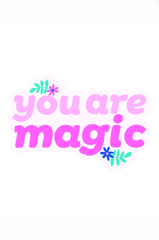 You Are Magic Vinyl Sticker